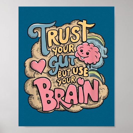 Trust Your Gut But Use Your Brain Motivational Des Poster (Voorkant)