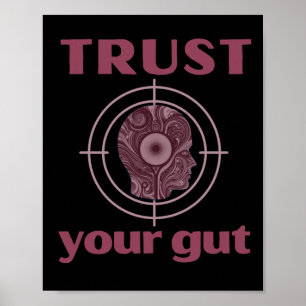 Trust Your Gut - Grappige geschenken voor iedereen Poster