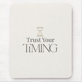 Trust Your Timing Minimal Motivational Mouse Pad Muismat