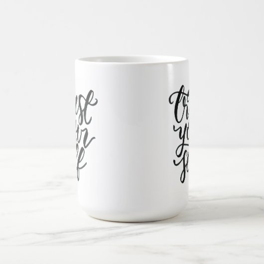 Trust yourself mug (Centre)
