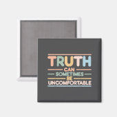 Truth Can Sometimes Be Uncomfortable, Motivational Magneet (Voorkant / Achterkant)