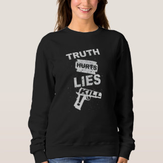 Truth Hurts Lies Kill Trui