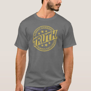 TRUTH IS NARROW T-SHIRT