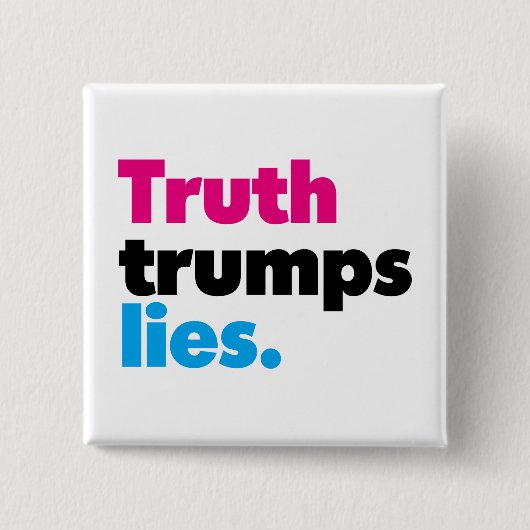 Truth Trumps Lies Button (Voorkant)