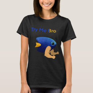 Try Me Bro - Damsel T-shirt