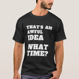 T's An Awful W Tijd Sarcastisch T-shirt