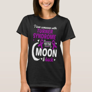TS ik hou van iemand met Turner Syndrome Turner Sy T-shirt