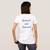 Tshirt avec "Relaxed and Forward" sur le dos.  (Dos entier)