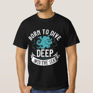 Tshirt de plongée Design né pour plonger profondém