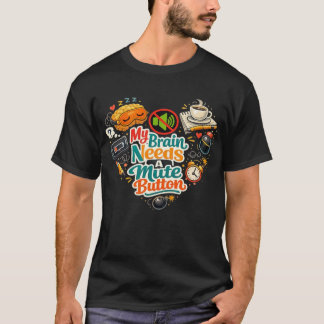 Tshirt Mon Cerveau A Besoin D'un Bouton Muet