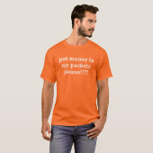 tshirt pour vous aider à obtenir de l'argent pour (Devant entier)