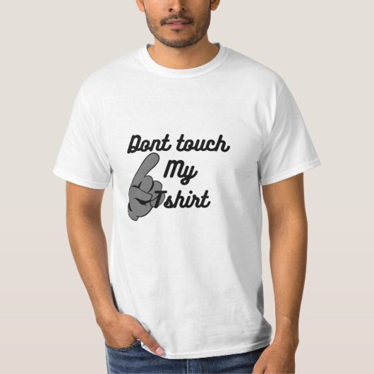 Tshirt voor heren, Dont Touch My Tshirt, Wit Tshir (Voorkant)