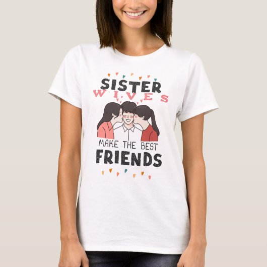 TShirt (Zuster Wives maakt de beste vrienden) (Voorkant)