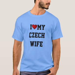 TSJECHIË: IK HOOP VAN MIJN TSJECHISCHE VROUW T-SHIRT