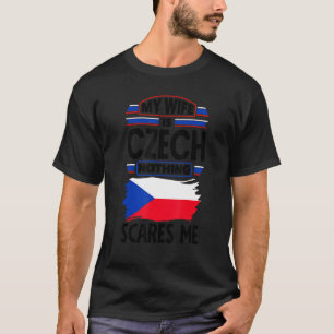Tsjechië Tsjechische Vlag Mijn Vrouw Is Tsjechisch T-shirt