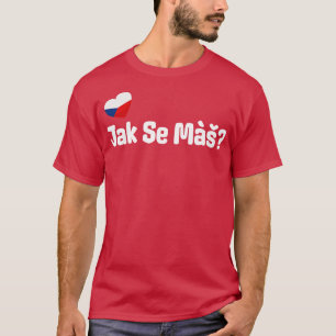 Tsjechische Jak Se Mas Groet T-shirt