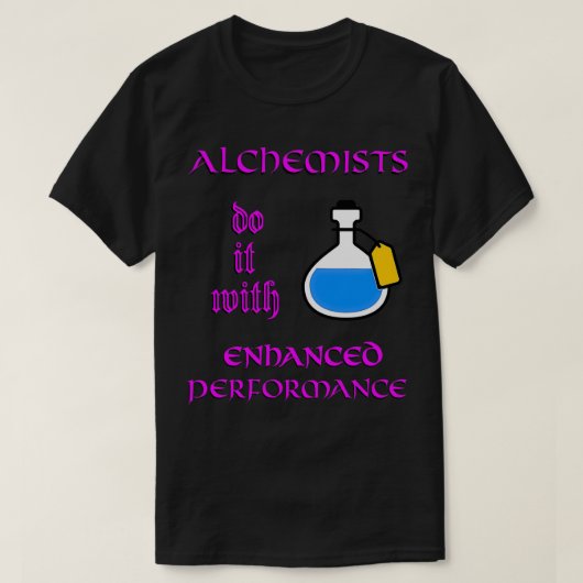 TTRPG Alchemisten doen het met Verbeterde Prestati T-shirt (Design voorkant)