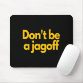 Ttsburgh Funny Don't Be A Jagoff Pennsylvania Home Muismat (Met muis)