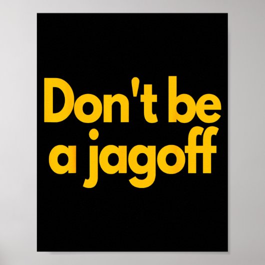 Ttsburgh Funny Don't Be A Jagoff Pennsylvania Home Poster (Voorkant)