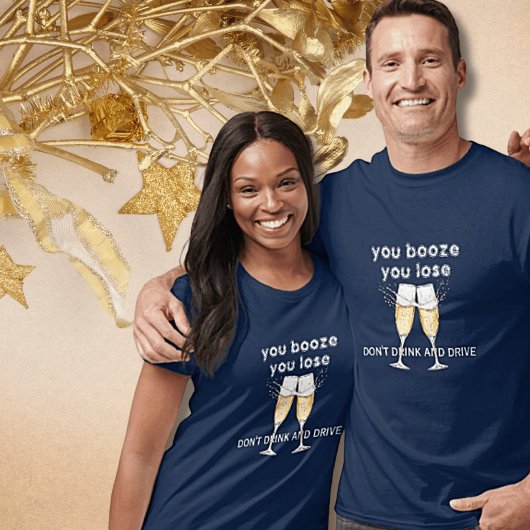 Tu Booze, Tu Perds Un T-shirt Unisex