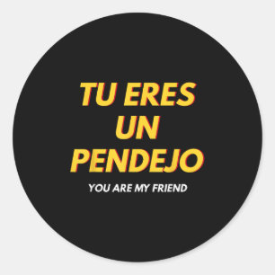 Tu Eres Pendejo Grappig Spaans Gezegde Spaans Cade Ronde Sticker