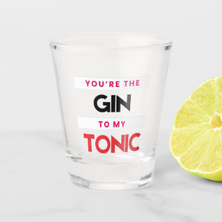 Tu es le Gin de mon verre Tonic Shot