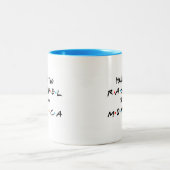 Tu es le Rachel à ma Mug de café Monica (Centre)