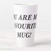 Tu es mon MUG préféré ! (Devant)