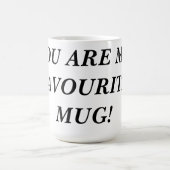 Tu es mon MUG préféré ! (Centre)