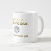 TU ES UN DIAMANT CHER.... JUMBO MUG (Devant droit)