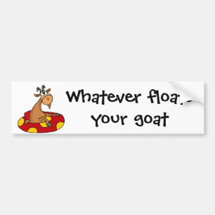 TU- Grappig wat er ook op drijft uw geit Cartoon Bumpersticker