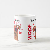 Tu m'as eu à WOOF Mug drôle de Saint-Valentin pour (Centre)