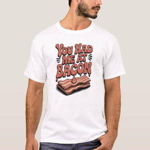 Tu M'As Eu Au T-shirt Bacon