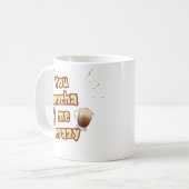 Tu me moques fou drôle de café citation Mug (Devant gauche)