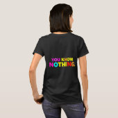 Tu Ne Connais Rien De T-shirt (Dos entier)