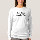 Tu ne peux pas gérer le T-shirt (Devant)