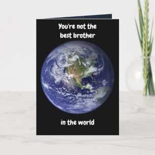 Tu n'es pas le meilleur frère du monde. Carte