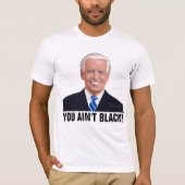 TU N'ES PAS NOIRE ! FUNNY JOE BIDEN T-SHIRTS (Devant)