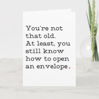 Tu n'es pas si vieille carte d'anniversaire drôle