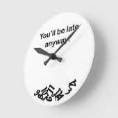 Tu seras en retard de toute façon ! Horloge (Angle)