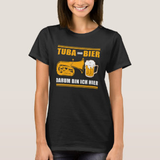 Tuba en bier daarom ben ik hier Tuba Tubists T-shirt