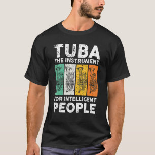 Tuba Het Instrument Voor Intelligente Mensen Muzie T-shirt