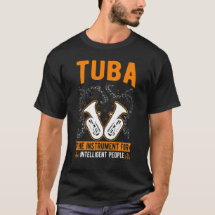 Tuba Het instrument voor intelligente mensen Tuba T-shirt