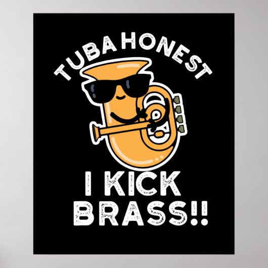 Tuba Honest I Kick Brass Funny Tuba Pun Dark BG Poster (Voorkant)