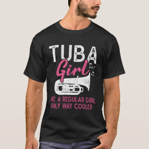 Tuba Meisje Als Een Regular Meisje Grappig Marchin T-shirt