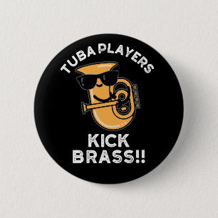 Tuba Players Kick Brass Funny Music Pun Dark BG Ronde Button 5,7 Cm