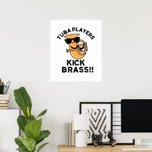 Tuba Players Kick Brass Funny Music Pun Poster (Thuiskantoor)