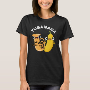 Tubanana Funny Tuba Banana Pun Dark BG T-shirt