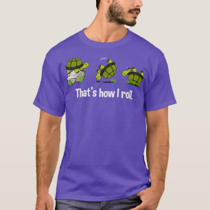 Tuck and Roll Funny Turtle Rolling Graphic T-shirt
