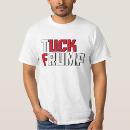 Tuck Frump Funny Anti Donald Trump Wordplay T-shirt